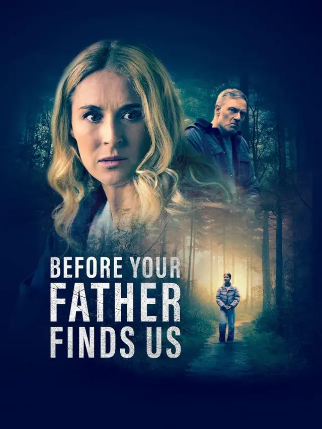 فیلم پیش از آن که پدرت ما را پیدا کند (Before Your Father Finds Us) پوستر
