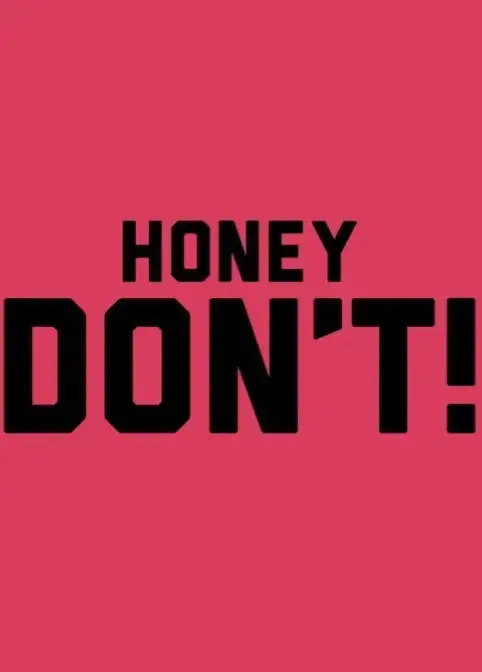 فیلم نکن عزیزم! (Honey Don't!) پوستر