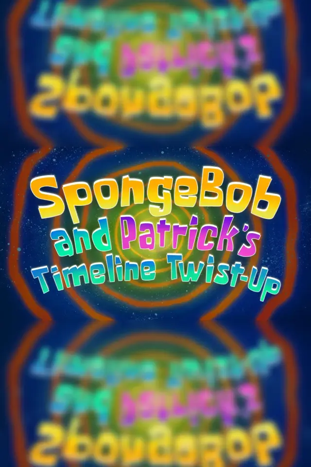 انیمیشن  سفر زمانی باب اسفنجی (SpongeBob and Patrick's Timeline Twist-Up) پوستر