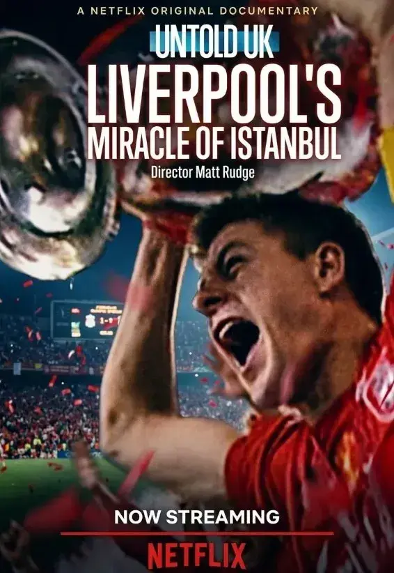مستند ناگفته های بریتانیا: معجزه استانبول لیورپول (Untold UK: Liverpool's Miracle of Istanbul) پوستر