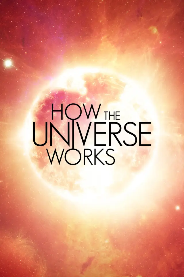 مستند کائنات چگونه کار می کند (How the Universe Works) پوستر